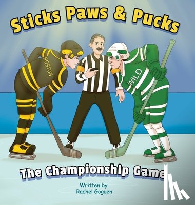 Goguen, Rachel - Sticks Paws & Pucks The Championship Game