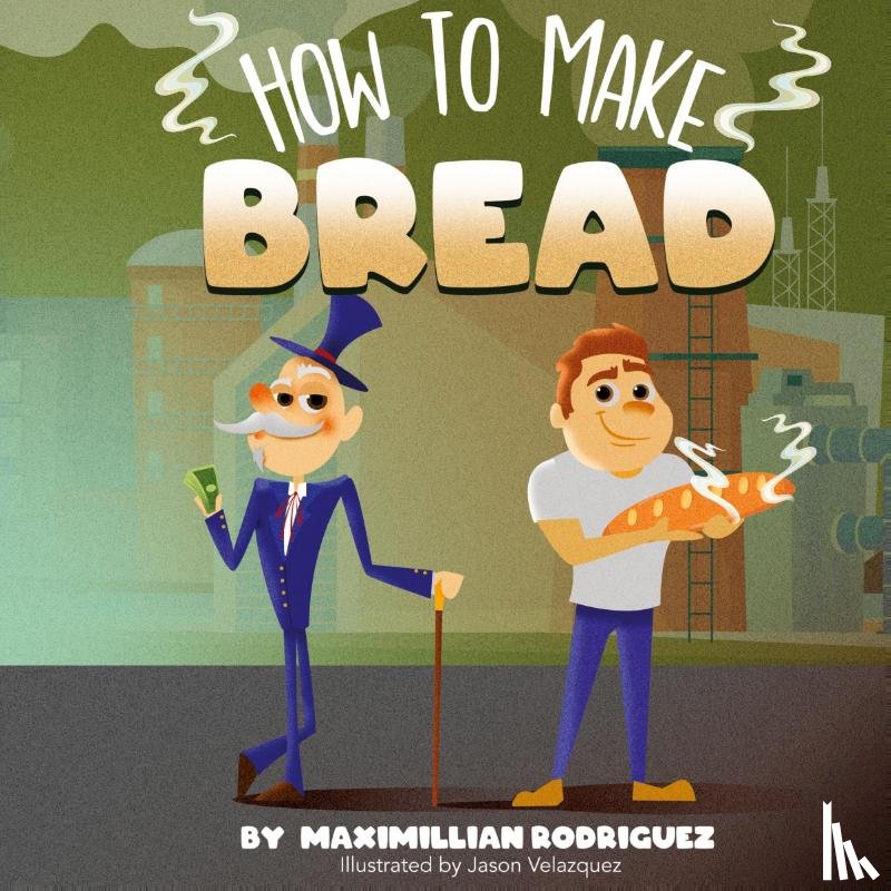 Rodriguez, Maximillian - How To Make Bread
