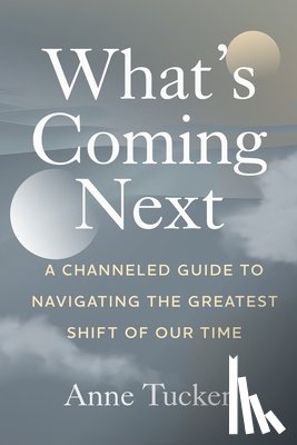 Tucker, Anne - What's Coming Next