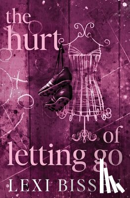 Bissen, Lexi - The Hurt of Letting Go - Special Edition