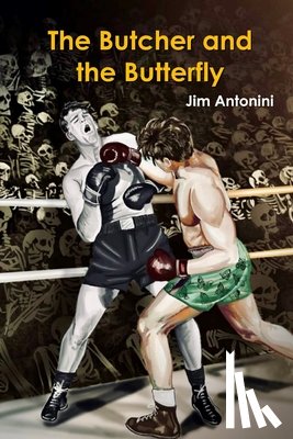 Antonini, Jim - The Butcher and the Butterfly
