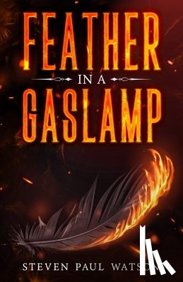 Watson, Steven Paul - Feather in a Gaslamp