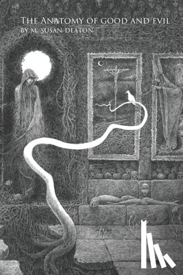 Deaton, M. Susan - The Anatomy of Good and Evil