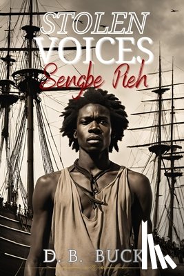 Buck, D. B. - Stolen Voices Sengbe Pieh