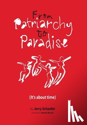 Schaefer, Jerry, Tbd - From Patriarchy to Paradise (It's about time)