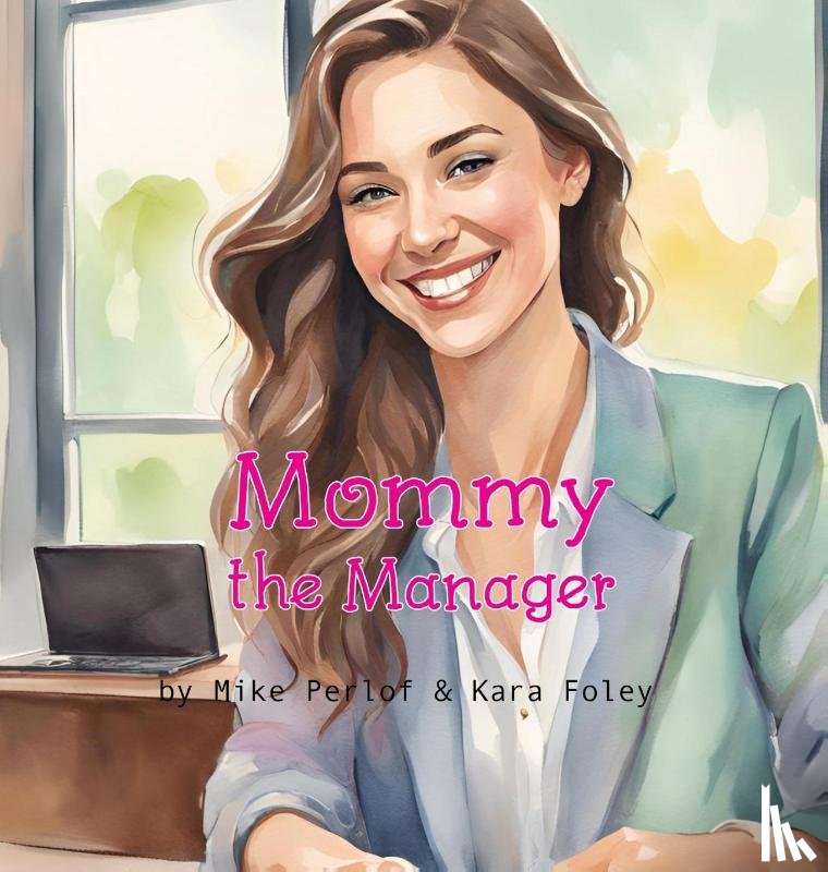 Perlof, Mike, Foley, Kara - Mommy the Manager