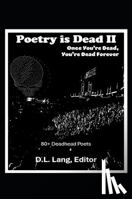 Lang, D. L. - Poetry is Dead II: Once You're Dead, You're Dead Forever