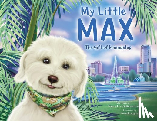 Gulbrandsen, Nancy Lee - My Little Max: The Gift of Friendship