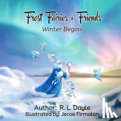 Dayle, R. L. - Frost Fairies & Friends