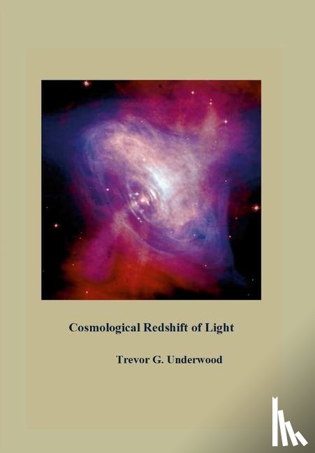 Underwood, Trevor - Underwood, T: Cosmological Redshift of Light