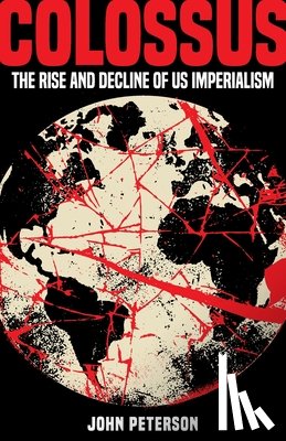 Peterson, John - Colossus: The Rise and Decline of US Imperialism