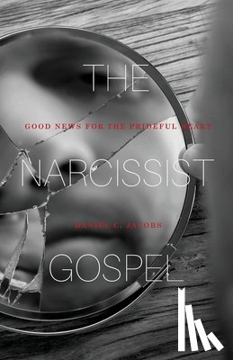 Jacobs, Daniel C. - The Narcissist Gospel