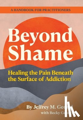 Georgi - Beyond Shame: Healing the Pain Beneath the Surface of Addiction