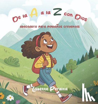 Peralta, Lisbette - De la A a la Z con Dios: abecedario para pequeños creyentes
