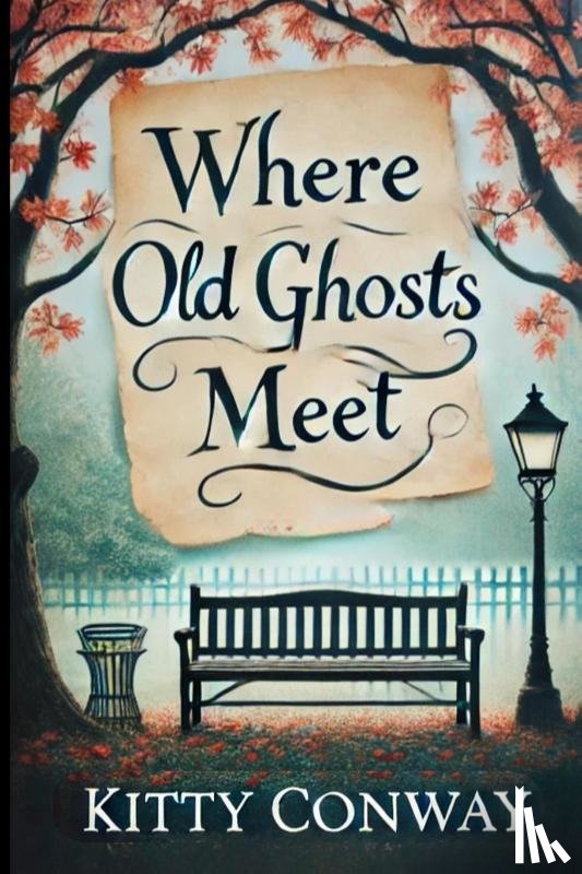 Conway, Kitty - Where Old Ghosts Meet
