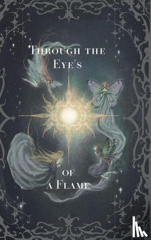 Carrillo, Camila - Through the Eyes of a Flame