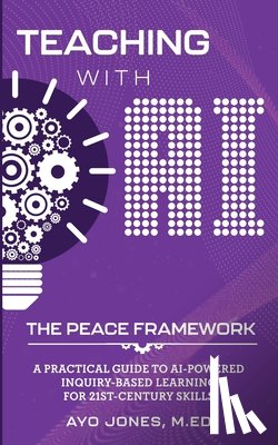 Jones, Ayo - Teaching with AI the PEACE Framework