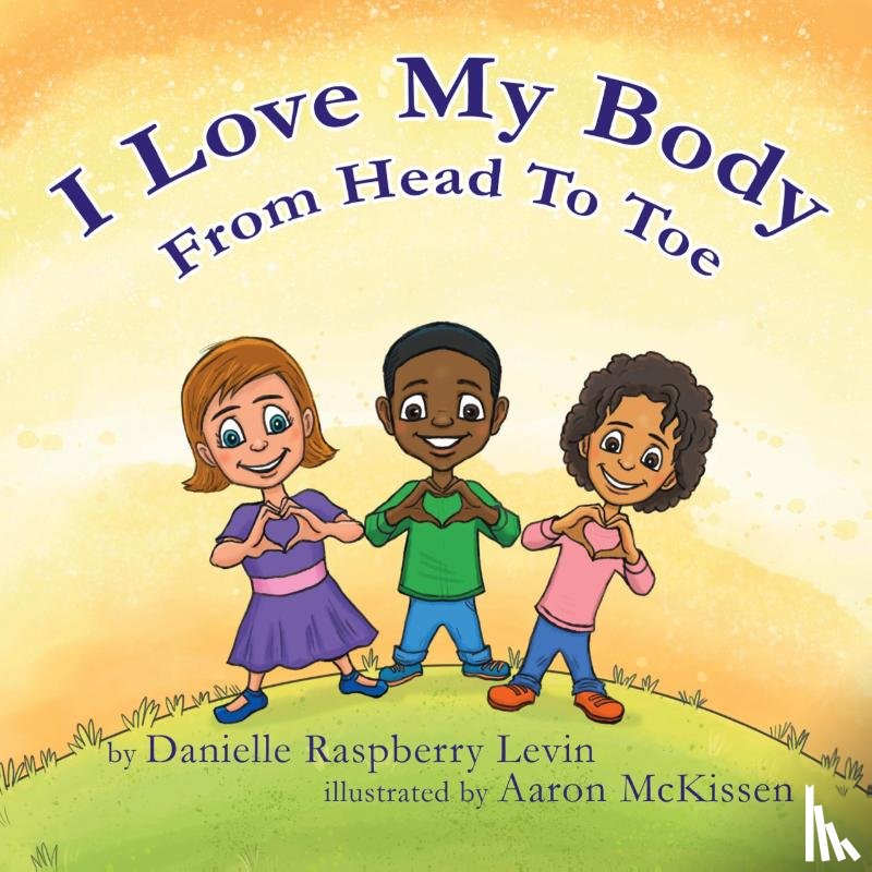 Levin, Danielle R. - I Love My Body From Head To Toe