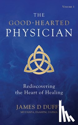 Duffy, James D - The Good-Hearted Physician