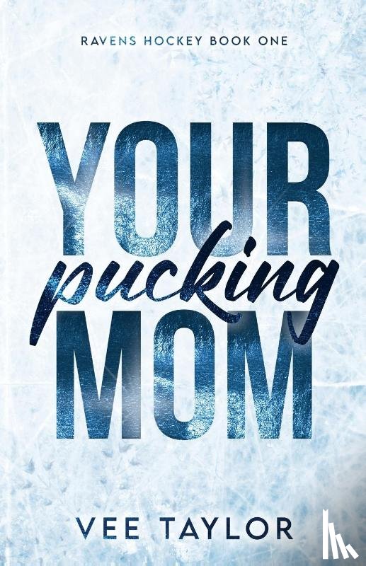 Taylor, Vee - Your Pucking Mom