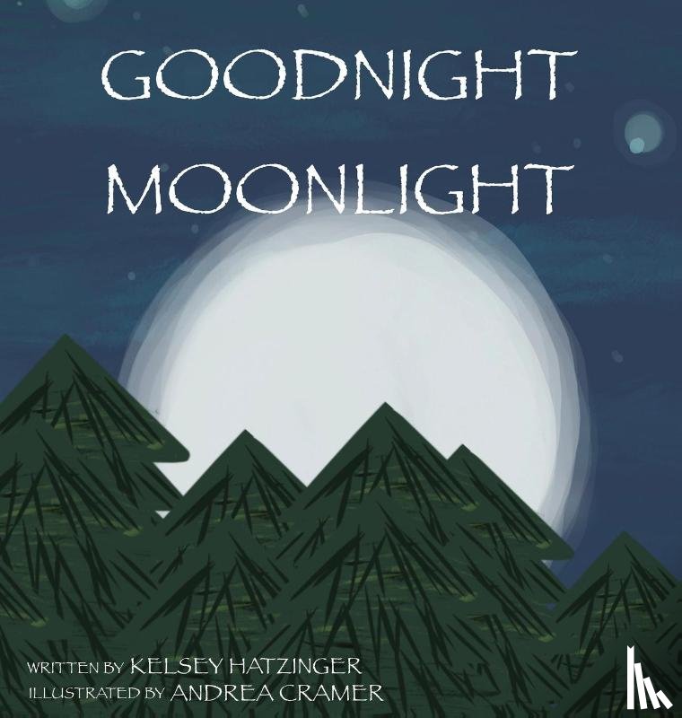 Hatzinger, Kelsey - Goodnight Moonlight