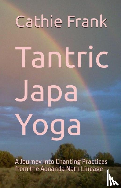 Frank, Cathie - Tantric Japa Yoga