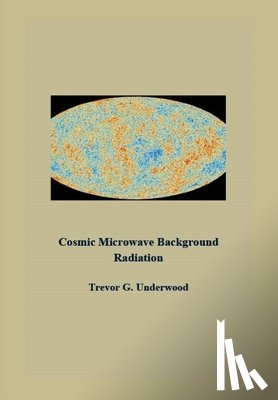 Underwood, Trevor - Cosmic Microwave Background Radiation