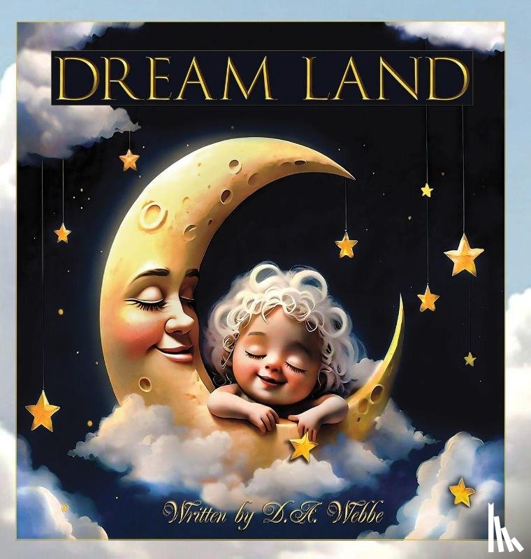 Webbe, Deborah A. - DREAM LAND