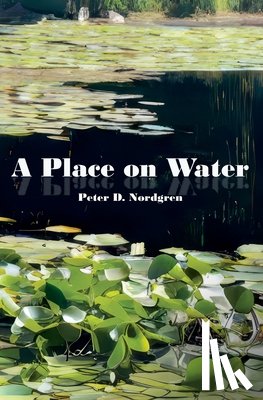 Nordgren, Peter D. - A Place on Water