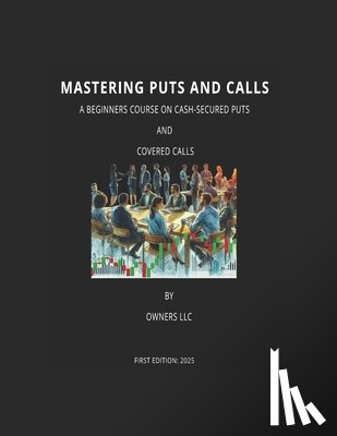 Hall, Cory - Mastering Puts and Calls: A Beginner Course on Cash-Secured Puts and Covered Calls