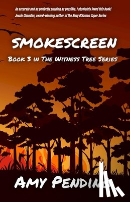 Pendino, Amy - Smokescreen: Book 3 in The Witness Tree Series