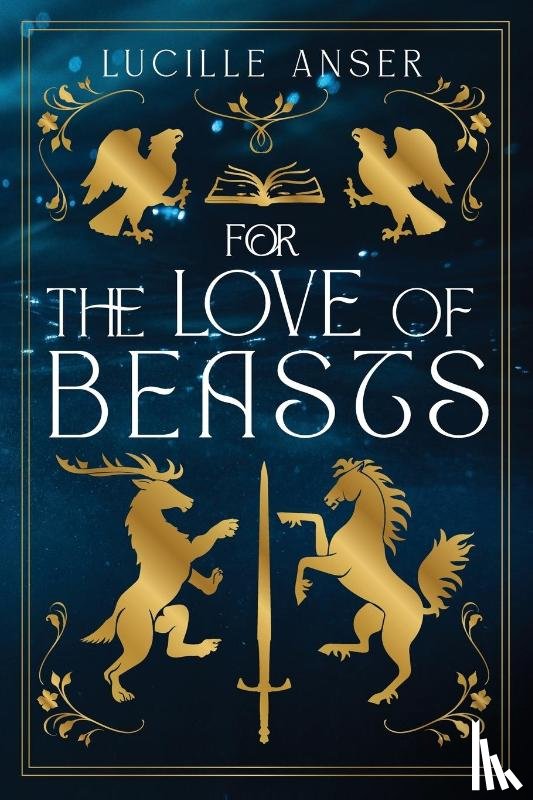 Anser, Lucille - For the Love of Beasts