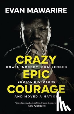 Mawarire, Evan - Crazy Epic Courage