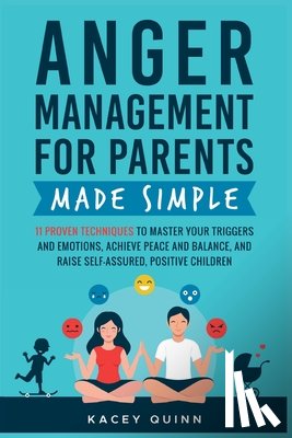 Quinn, Kacey - Anger Management for Parents Made Simple