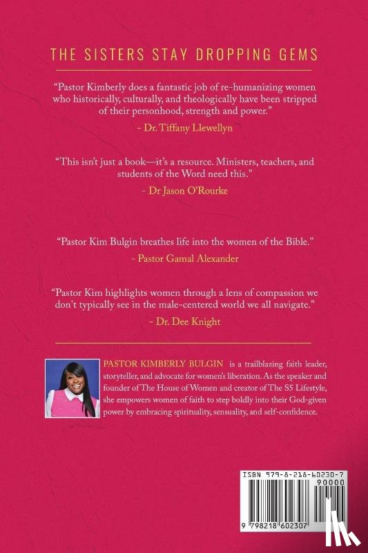 Bulgin, Kimberly A - The Sisters Stay Dropping Gems! What Women In The Bible Teach Us About Life, Love And Relationships
