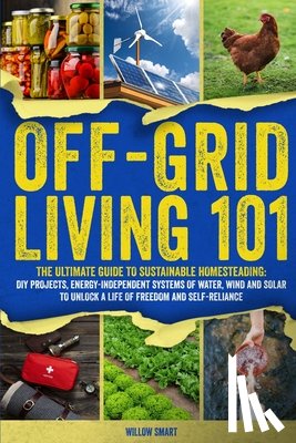 Smart, Willow - Off-Grid Living 101