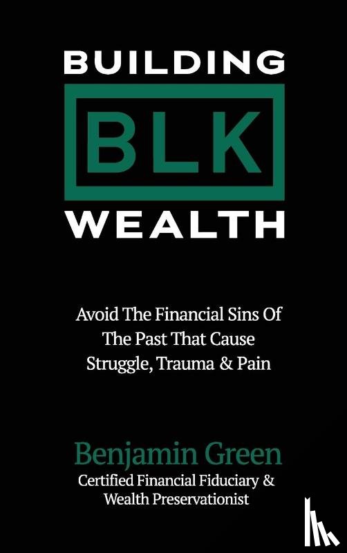 Green, Benjamin - Building BLK Wealth
