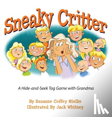 Mielke, Suzanne Coffey - Sneaky Critter: A Hide-and-Seek Tag Game with Grandma