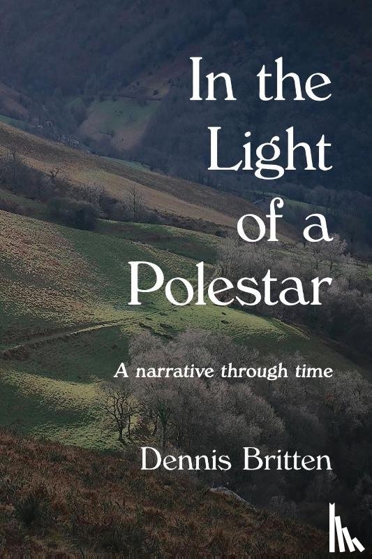 Britten, Dennis - In the Light of a Polestar