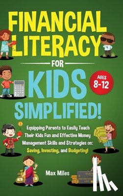 Miles, Max - Financial Literacy For Kids, Simplified!