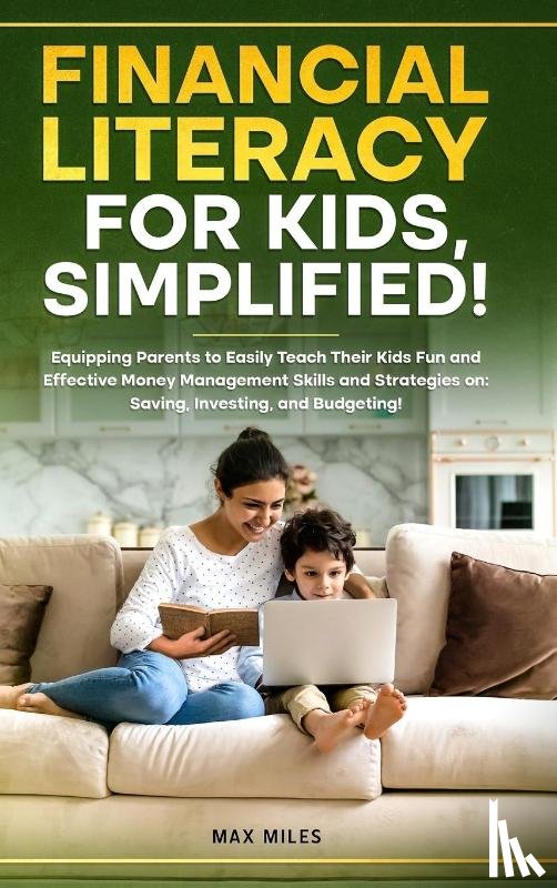 Miles, Max - Financial Literacy For Kids, Simplified!
