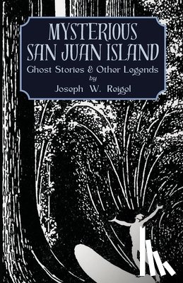 Reigel, Joseph - Mysterious San Juan Island