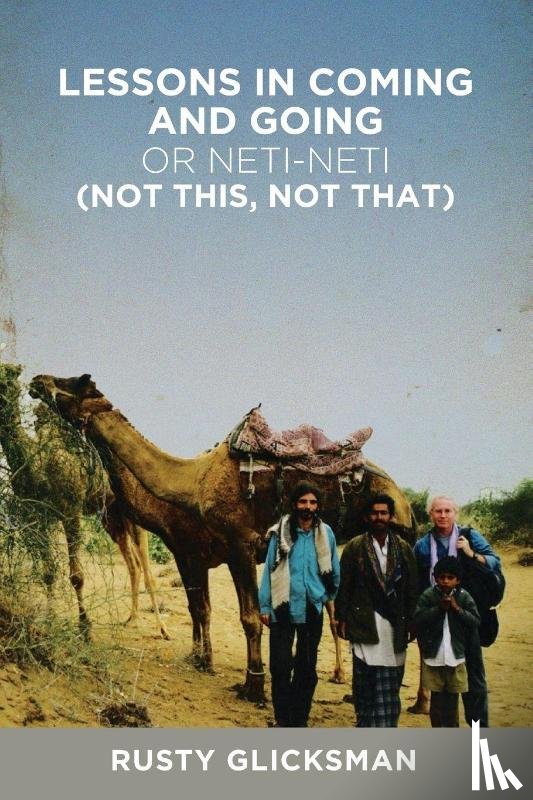 Glicksman, Rusty - Lessons in Coming and Going or Neti-neti (Not this not that)