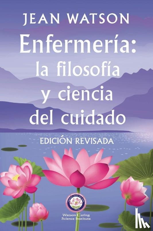 Watson, Jean - Enfermería La Filosofía y Ciencia de Cuidado Edición Revisada