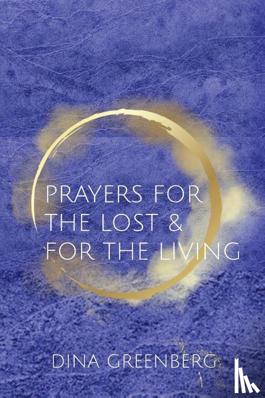 Greenberg, Dina - Prayers for the Lost & for the Living