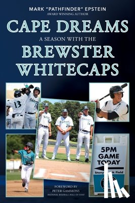 Epstein, Mark A. - Cape Dreams: A Season with the Brewster Whitecaps