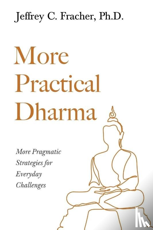 Fracher, Jeffrey C - More Practical Dharma