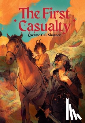 Skinner, Qwame C. S. - The First Casualty: Book One of The Sharp Places