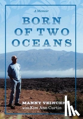 Curtin, Kim Ann - Born of Two Oceans: A Memoir