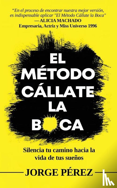 Perez, Jorge A - El Método Cállate La Boca